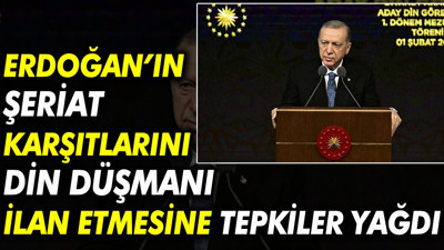 Erdoğan’ın şeriat karşıtlarını din düşmanı ilan etmesine tepkiler yağdı