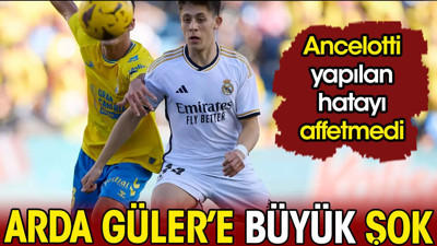 Arda Güler'e büyük şok. Ancelotti yapılan hatayı affetmedi
