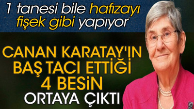 Canan Karatay'ın baş tacı ettiği 4 besin ortaya çıktı. 1 tanesi bile hafızayı fişek gibi yapıyor