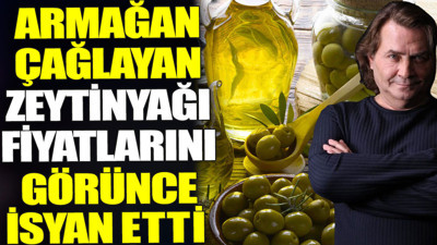 Armağan Çağlayan zeytinyağı fiyatlarını görünce isyan etti