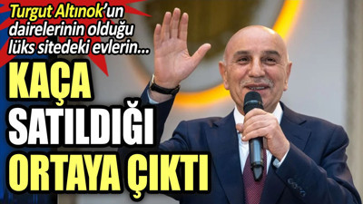 Turgut Altınok'un dairelerini olduğu lüks sitedeki evlerin Kaça satıldığı ortaya çıktı