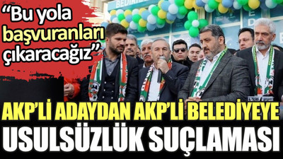 AKP'li adaydan AKP'li belediyeye usulsüzlük suçlaması