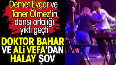 Doktor Bahar ve Ali Vefa'dan halay şov. Demet Evgar ve Taner Ölmez'in dansı ortalığı yıktı geçti