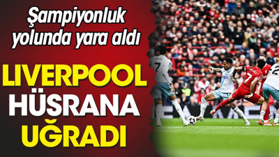 Liverpool evinde hüsrana uğradı. Şampiyonluk yarışında şok kayıp