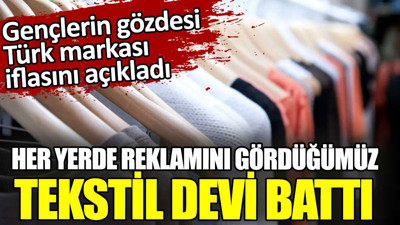 Her gün reklamlarını gördüğümüz tekstil devi iflas etti