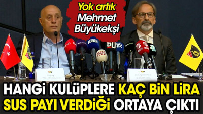 Yok artık Mehmet Büyükekşi. Hangi kulüplere kaç bin lira sus payı verdiği ortaya çıktı