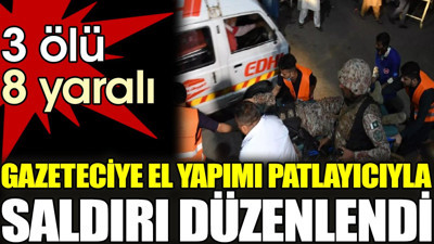 Gazeteciye el yapımı patlayıcıyla saldırı düzenlendi. 3 ölü 8 yaralı