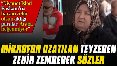 Yaşlı teyzeden zehir zemberek sözler: "Diyanet İşleri Başkanı’na haram olsun aldığı paralar. Araba beğenmiyor"