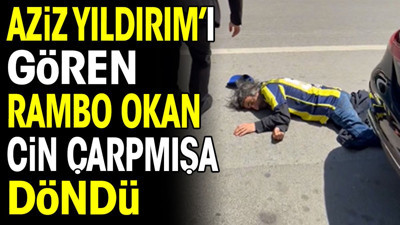 Aziz Yıldırım'ı gören Rambo Okan cin çarpmışa döndü