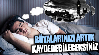 Rüyalarınızı artık kaydedebileceksiniz