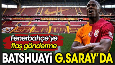 Batshuayi resmen Galatasaray'da. Fenerbahçe'ye flaş gönderme