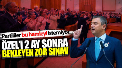 Özgür Özel'i 2 ay sonra bekleyen zor sınav
