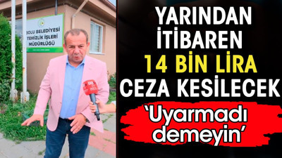 Yarından itibaren 14 bin lira ceza kesilecek 'Uyarmadı demeyin'