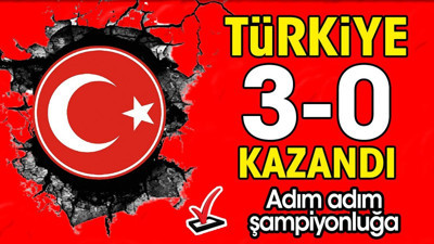 Türkiye 3-0 kazandı. Adım adım şampiyonluğa (20 Ağustos 2024)