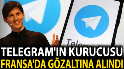 Telegram'ın kurucusu Fransa'da havalimanında gözaltına alındı