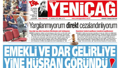 Yeniçağ Gazetesi: Emekli ve dar gelirliye yine hüsran göründü!