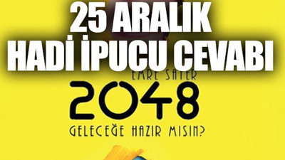 25 Aralık Hadi ipucu: 2048 kitabının yazarı kimdir?