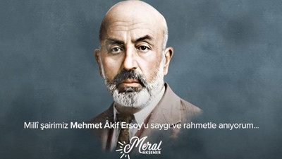 İYİ Parti Lideri Meral Akşener’den Mehmet Akif Ersoy mesajı