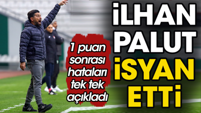 1 puan kızdırdı. İlhan Palut'tan Alanya çıkışı