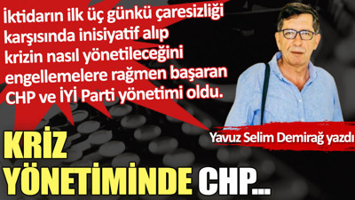 Kriz yönetiminde CHP...