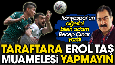 Konyaspor Başkanı kime Erol taş muamelesi yaptı? Recep Çınar en büyük tehlikeyi açıkladı