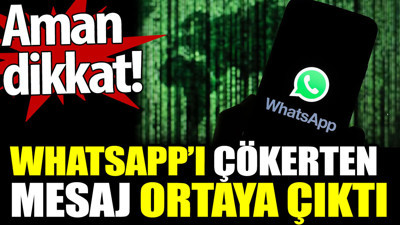 WhatsApp’ı çökerten mesaj ortaya çıktı. Aman dikkat