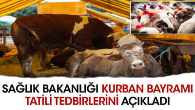 Sağlık Bakanlığı Kurban Bayramı tatili tedbirlerini açıkladı