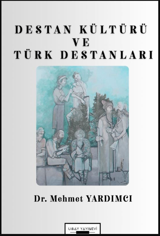 Türk Destanları bu eserde toplandı: Dr. Mehmet Yardımcı’dan 56’ncı kitap - Resim : 1