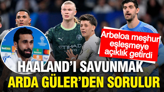 Haaland'ı savunmak Arda Güler'den sorulur: Arbeloa meşhur eşleşmeyi yorumladı