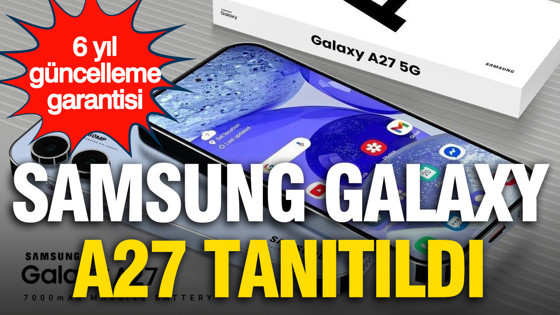 Orta segmentte 6 yıl güncelleme dönemi: Samsung Galaxy A27 5G tanıtıldı