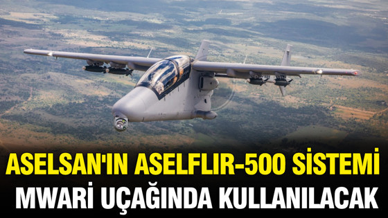 ASELSAN'ın ASELFLIR-500 sistemi Mwari uçağında kullanılacak