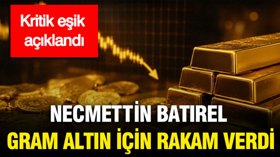 Ekonomist Necmettin Batırel gram altın için rakam verdi: Kritik eşik açıklandı