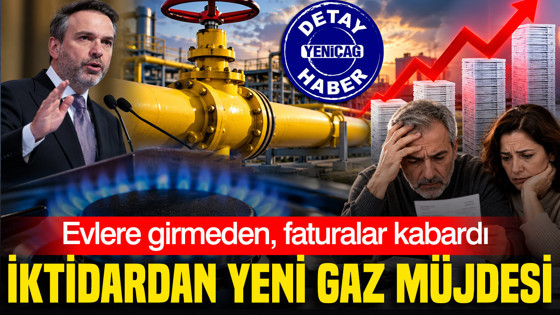 İktidardan yeni gaz müjdesi: Evlere girmeden, 6 yılda faturalar kabardı