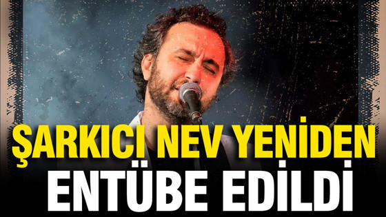 Şarkıcı Nev yeniden entübe edildi