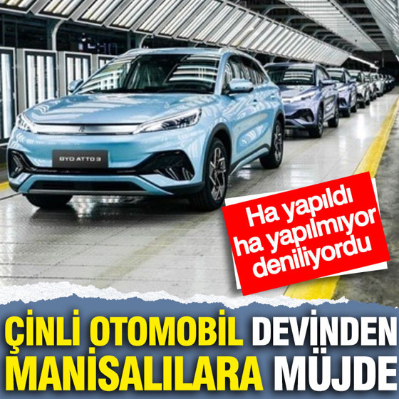 Çinli otomobil devinden Manisalılara müjde... Ha yapıldı ha yapılmıyor deniliyordu