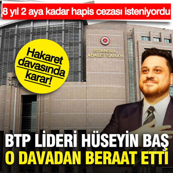 Hüseyin Baş 'Cumhurbaşkanına hakaret' davasından beraat etti