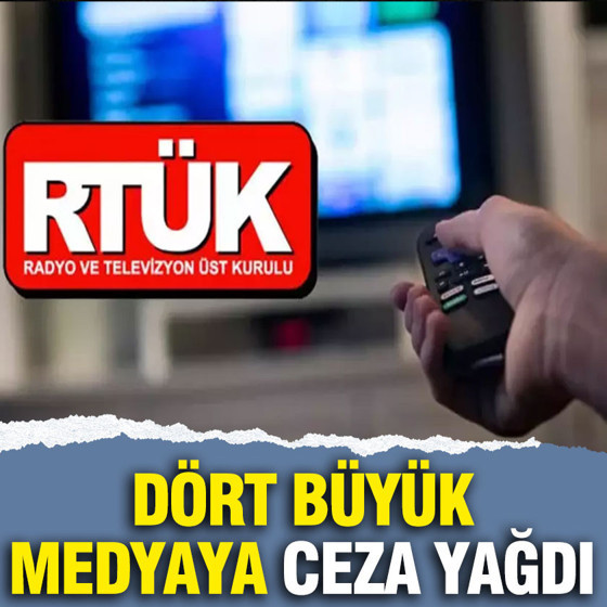 RTÜK, dört büyük medyaya ceza yağdırdı
