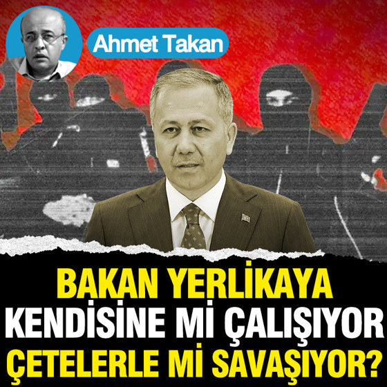 Bakan Yerlikaya Kendisine mi Çalışıyor, Çetelerle mi Savaşıyor?..