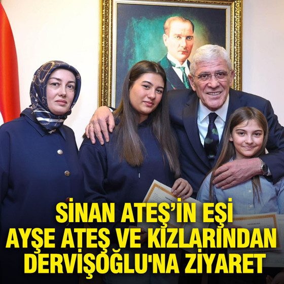 Sinan Ateş'in eşi Ayşe Ateş ve kızlarından İYİ Parti lideri Dervişoğlu'na ziyaret