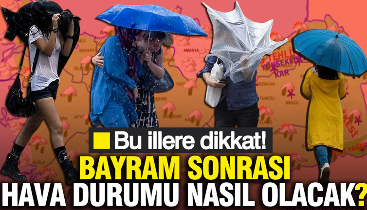 Bayram sonrası hava durumu nasıl olacak? Şemsiye elinizden düşmeyecek: Bu illere dikkat