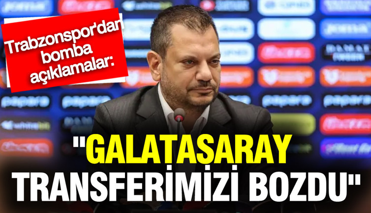Ertuğrul Doğan’dan çarpıcı açıklama: "Galatasaray transferimizi bozdu"