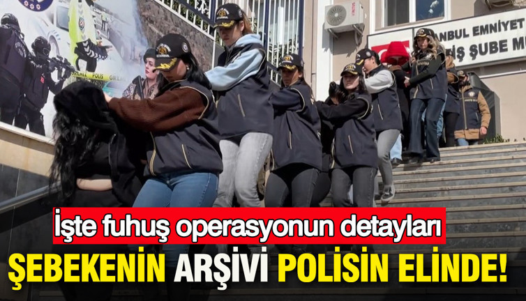 Şebekenin kirli arşivi polisin elinde: İşte fuhuş operasyonun detayları