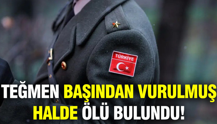 Teğmen başından vurulmuş halde evinde ölü bulundu
