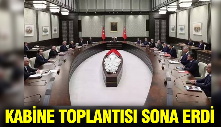 Kabine Toplantısı sona erdi