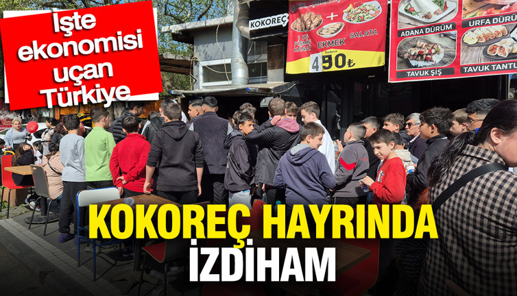 İşte ekonomisi uçan Türkiye: Kokoreç hayrında izdiham