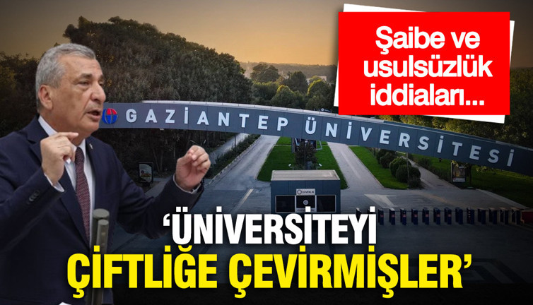 "Gaziantep Üniversitesi'ni çiftliğe çevirmişler": Projede usulsüzlük, öğrenci alımında şaibe…