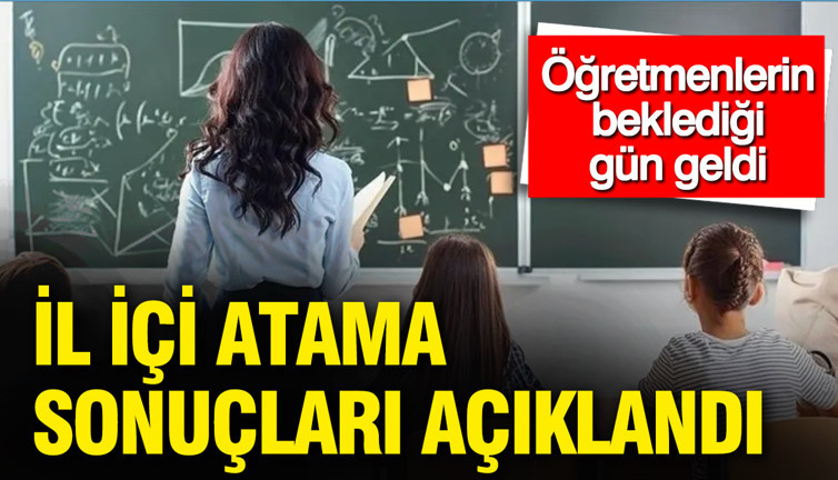 Öğretmen il içi atama sonuçları açıklandı