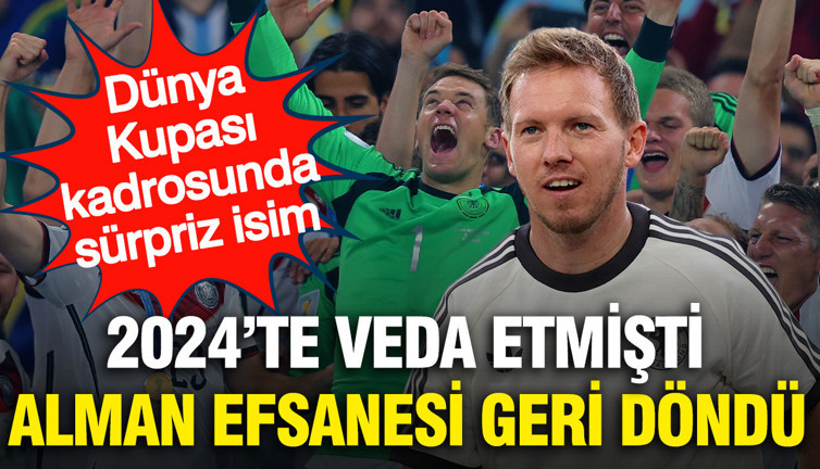 2024'te veda etmişti... Alman efsanesi 2026 Dünya Kupası için geri döndü