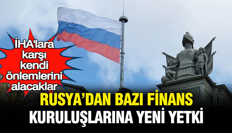 Rusya'da Merkez Bankası ve Sber'e İHA'lara karşı müdahale yetkisi verildi