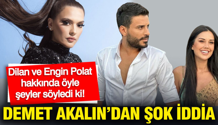Demet Akalın'dan şok iddia: Dilan ve Engin Polat hakkında öyle şeyler söyledi ki